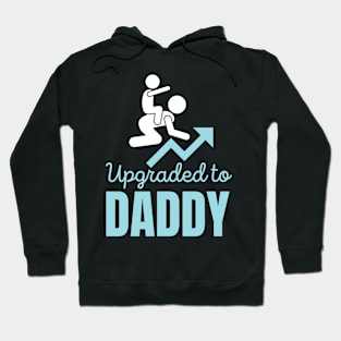 Upgraded To Daddy Hoodie